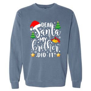 Dear Santa My Brother Did It Funny Christmas Pajama Garment-Dyed Sweatshirt