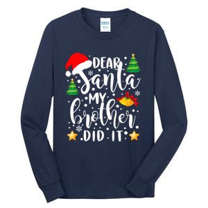 Dear Santa My Brother Did It Funny Christmas Pajama Tall Long Sleeve T-Shirt