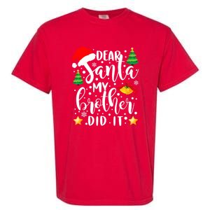 Dear Santa My Brother Did It Funny Christmas Pajama Garment-Dyed Heavyweight T-Shirt