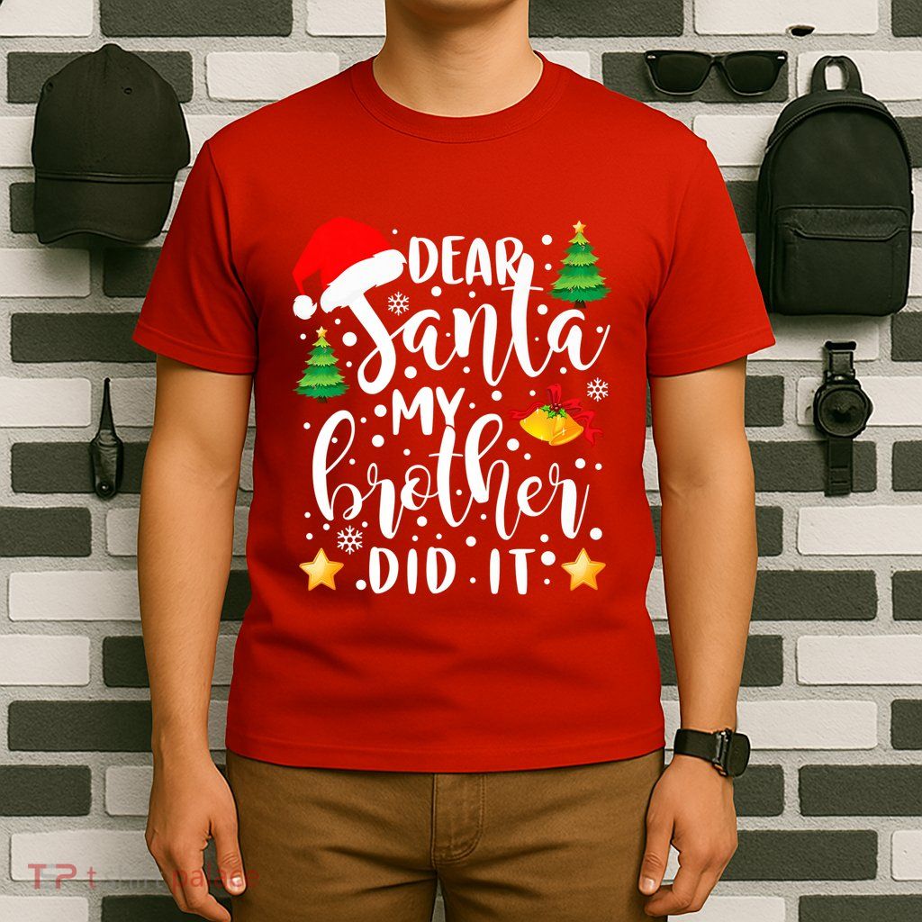 Dear Santa My Brother Did It Funny Christmas Pajama T-Shirt