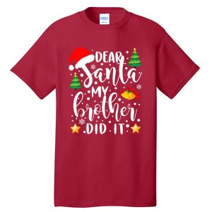 Dear Santa My Brother Did It Funny Christmas Pajama Tall T-Shirt