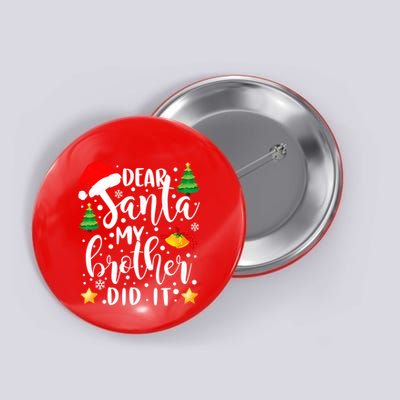 Dear Santa My Brother Did It Funny Christmas Pajama Button