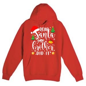 Dear Santa My Brother Did It Funny Christmas Pajama Premium Pullover Hoodie