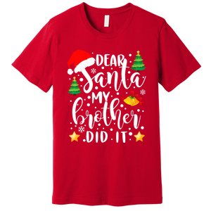 Dear Santa My Brother Did It Funny Christmas Pajama Premium T-Shirt