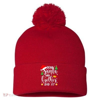 Dear Santa My Brother Did It Funny Christmas Pajama Pom Pom 12in Knit Beanie