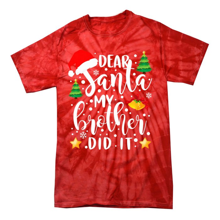 Dear Santa My Brother Did It Funny Christmas Pajama Tie-Dye T-Shirt