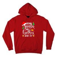 Dear Santa My Brother Did It Funny Christmas Pajama Tall Hoodie