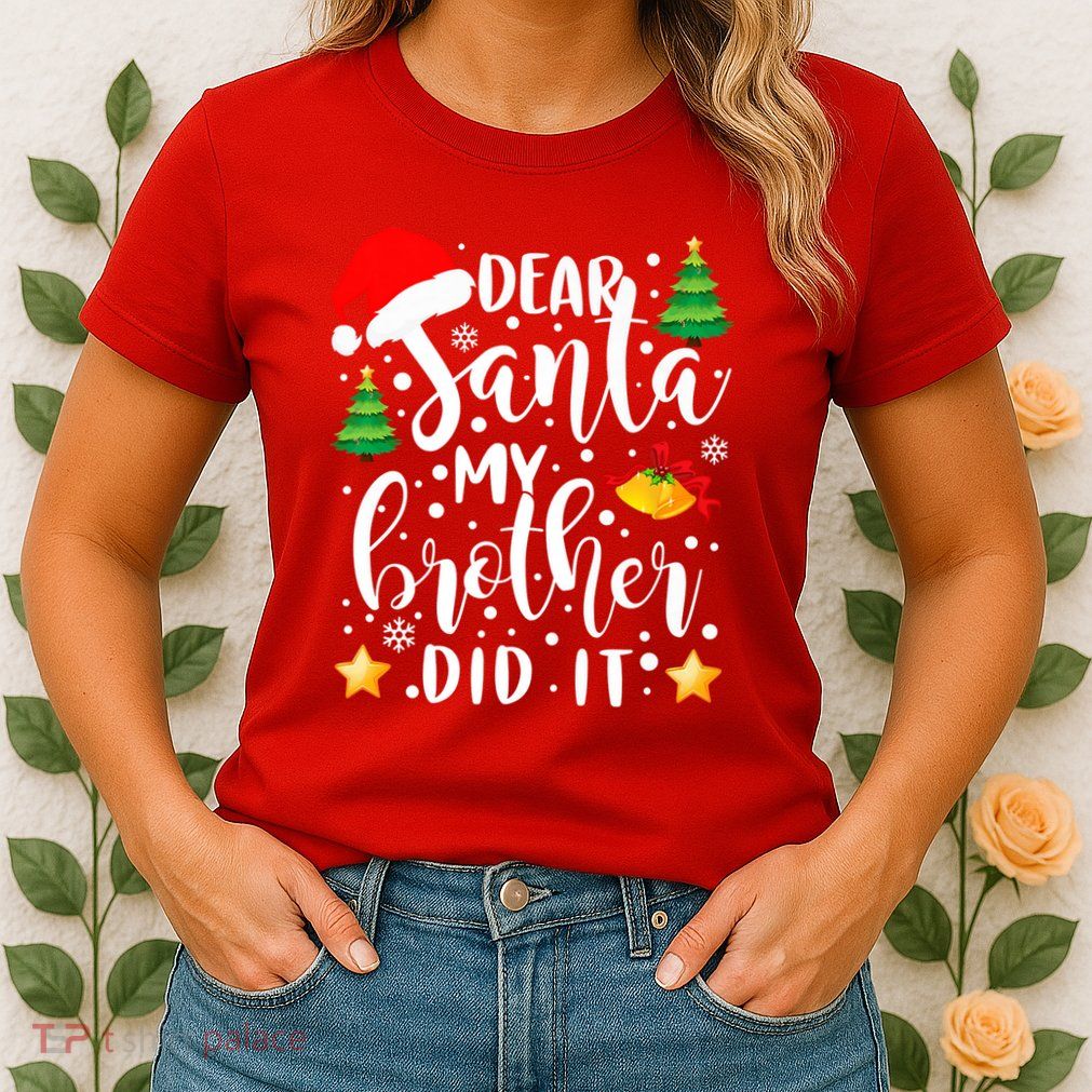Dear Santa My Brother Did It Funny Christmas Pajama Womens T-Shirt