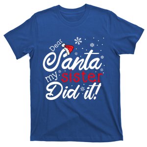 Dear Santa My Sister Did It Christmas Meaningful Gift T-Shirt