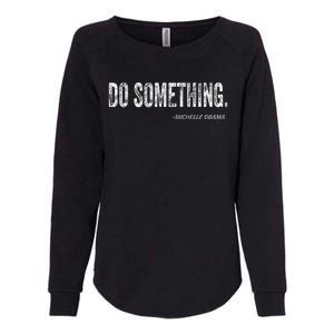 Do Something Michelle Obama Womens California Wash Sweatshirt