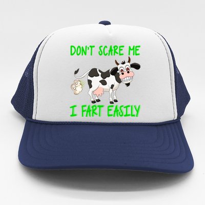 Don't Scare Me I Fart Easily Funny Fart Joke Cow Gift Trucker Hat