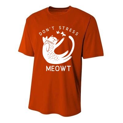 Don’t Stress Meowt Kitty Great Gift Performance Sprint T-Shirt