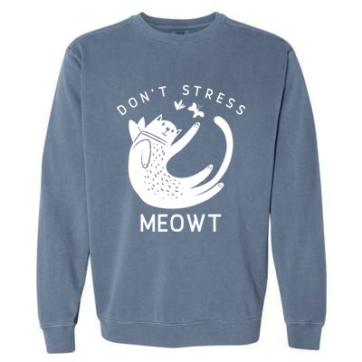 Don’t Stress Meowt Kitty Great Gift Garment-Dyed Sweatshirt