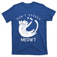 Don’t Stress Meowt Kitty Great Gift T-Shirt