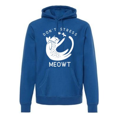 Don’t Stress Meowt Kitty Great Gift Premium Hoodie