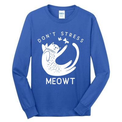 Don’t Stress Meowt Kitty Great Gift Tall Long Sleeve T-Shirt