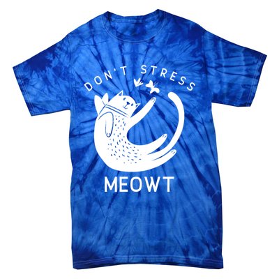 Don’t Stress Meowt Kitty Great Gift Tie-Dye T-Shirt