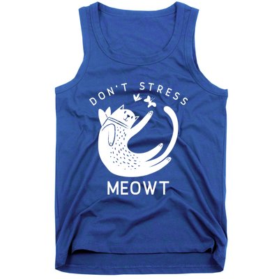 Don’t Stress Meowt Kitty Great Gift Tank Top