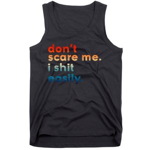 DonT Scare Me I Shit Easily Funny Saying Tank Top