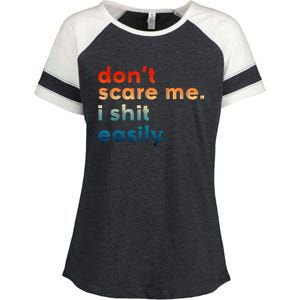 DonT Scare Me I Shit Easily Funny Saying Enza Ladies Jersey Colorblock Tee