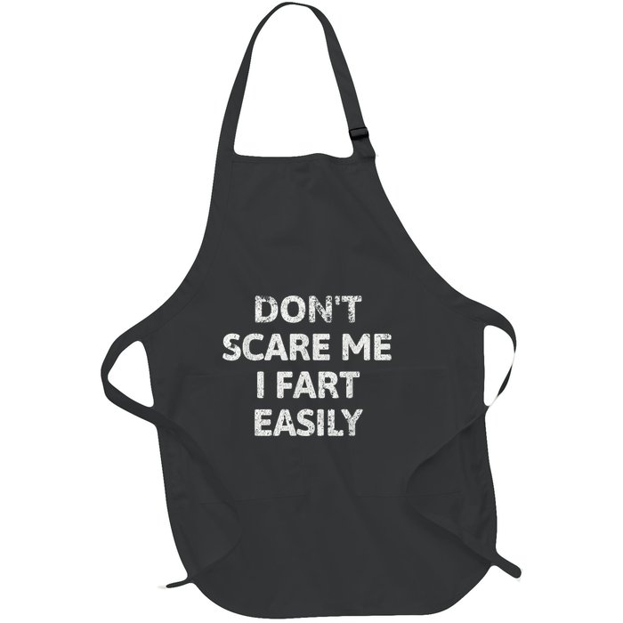 DonT Scare Me I Fart Easily Funny Flatulence Design For Dads Full-Length Apron With Pockets