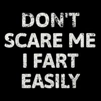DonT Scare Me I Fart Easily Funny Flatulence Design For Dads Full-Length Apron With Pockets