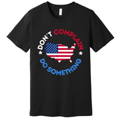 Do Something Michelle Obama DonT Complain Premium T-Shirt