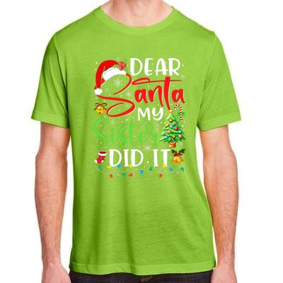 Dear Santa My Sister Did It Funny Xmas Christmas Pajamas Adult ChromaSoft Performance T-Shirt