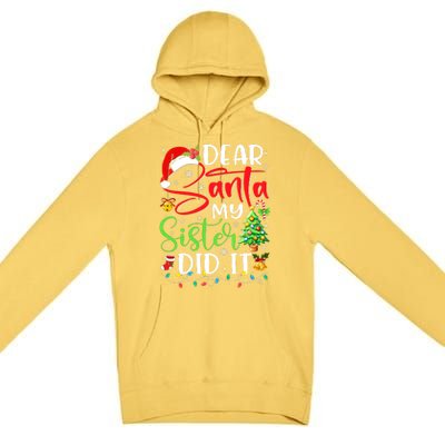 Dear Santa My Sister Did It Funny Xmas Christmas Pajamas Premium Pullover Hoodie