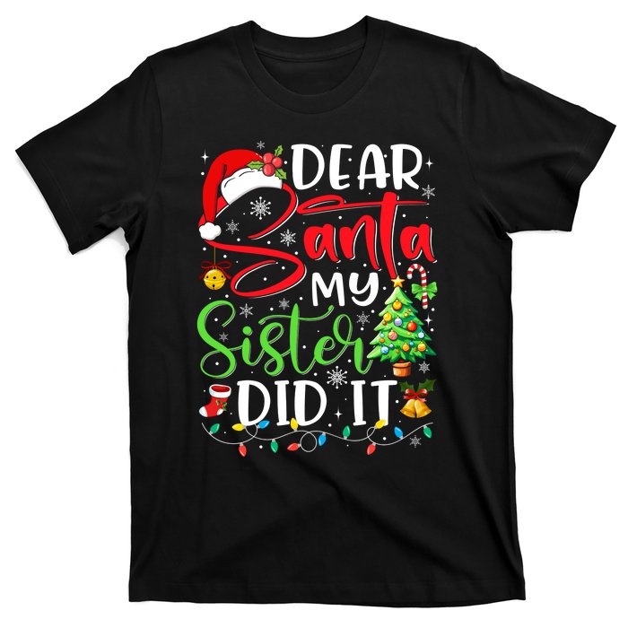 Dear Santa My Sister Did It Funny Xmas Christmas Pajamas T-Shirt