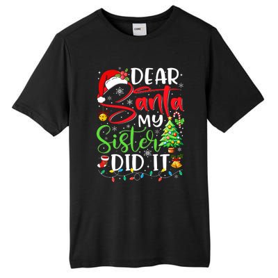 Dear Santa My Sister Did It Funny Xmas Christmas Pajamas Tall Fusion ChromaSoft Performance T-Shirt