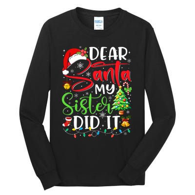 Dear Santa My Sister Did It Funny Xmas Christmas Pajamas Tall Long Sleeve T-Shirt