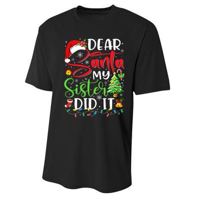 Dear Santa My Sister Did It Funny Xmas Christmas Pajamas Performance Sprint T-Shirt