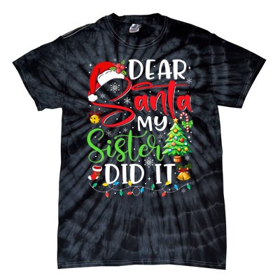 Dear Santa My Sister Did It Funny Xmas Christmas Pajamas Tie-Dye T-Shirt