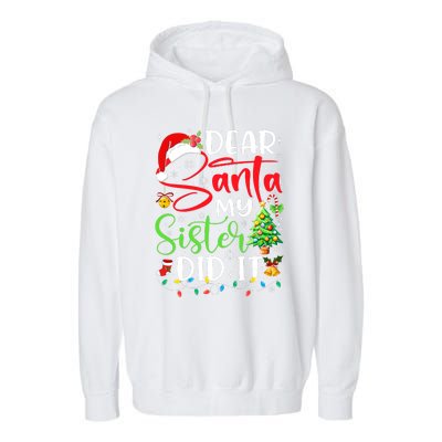 Dear Santa My Sister Did It Funny Xmas Christmas Pajamas Garment-Dyed Fleece Hoodie