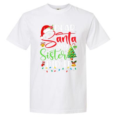 Dear Santa My Sister Did It Funny Xmas Christmas Pajamas Garment-Dyed Heavyweight T-Shirt