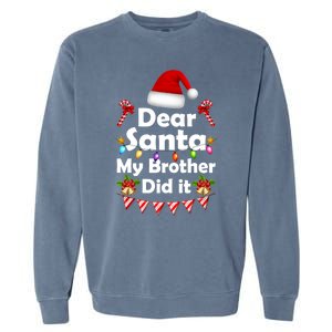 Dear Santa My Brother Did It Christmas Matching Boy And Girl Gift Garment-Dyed Sweatshirt