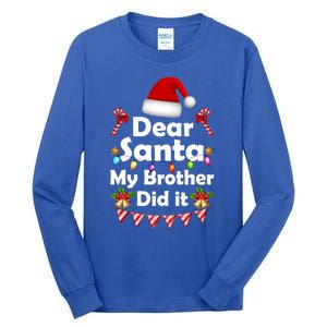 Dear Santa My Brother Did It Christmas Matching Boy And Girl Gift Tall Long Sleeve T-Shirt