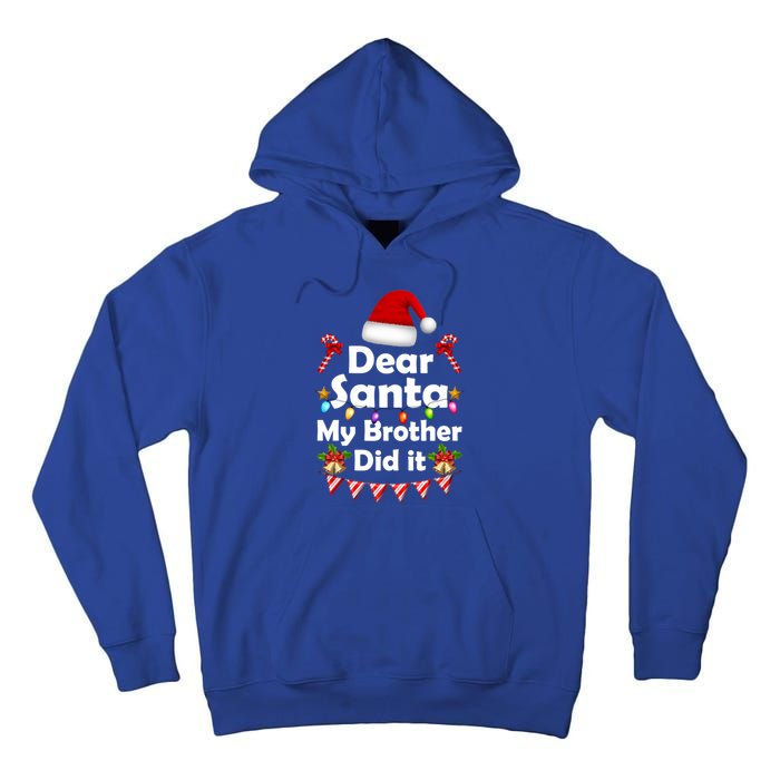 Dear Santa My Brother Did It Christmas Matching Boy And Girl Gift Tall Hoodie