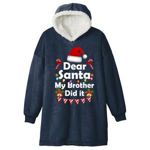 Dear Santa My Brother Did It Christmas Matching Boy And Girl Gift Hooded Wearable Blanket