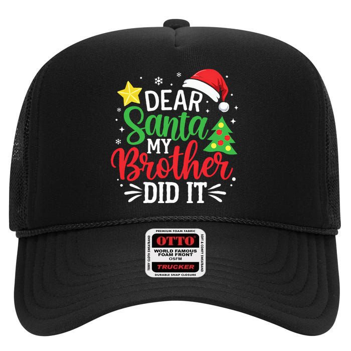 Dear Santa My Brother Did It Xmas Family Ns High Crown Mesh Back Trucker Hat