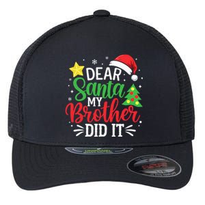 Dear Santa My Brother Did It Xmas Family Ns Flexfit Unipanel Trucker Cap