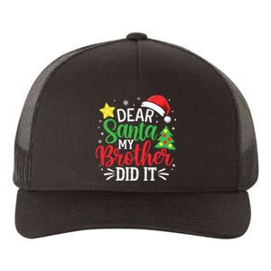 Dear Santa My Brother Did It Xmas Family Ns Yupoong Adult 5-Panel Trucker Hat