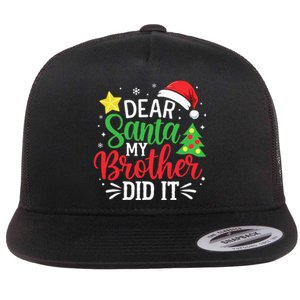 Dear Santa My Brother Did It Xmas Family Ns Flat Bill Trucker Hat