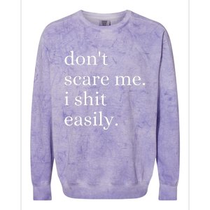 DonT Scare Me I Shit Easily Funny Sarcasm Quote Colorblast Crewneck Sweatshirt