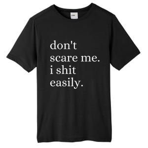 DonT Scare Me I Shit Easily Funny Sarcasm Quote Tall Fusion ChromaSoft Performance T-Shirt