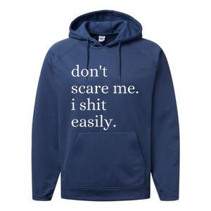 DonT Scare Me I Shit Easily Funny Sarcasm Quote Performance Fleece Hoodie