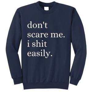 DonT Scare Me I Shit Easily Funny Sarcasm Quote Sweatshirt