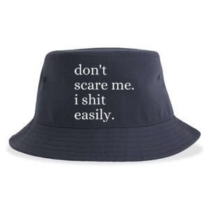 DonT Scare Me I Shit Easily Funny Sarcasm Quote Sustainable Bucket Hat