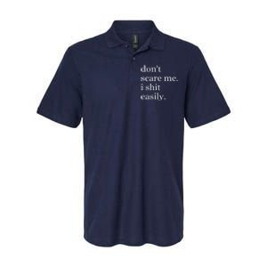 DonT Scare Me I Shit Easily Funny Sarcasm Quote Softstyle Adult Sport Polo